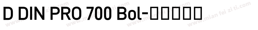 D DIN PRO 700 Bol字体转换